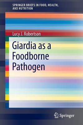 Giardia as a Foodborne Pathogen - Lucy J. Robertson - cover