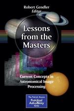 Lessons from the Masters: Current Concepts in Astronomical Image Processing