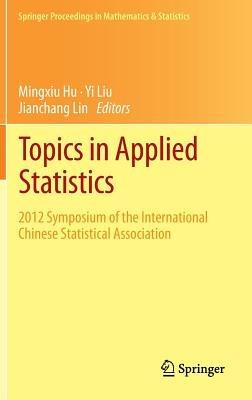Topics in Applied Statistics: 2012 Symposium of the International Chinese Statistical Association - cover