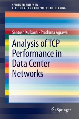 Analysis of TCP Performance in Data Center Networks - Santosh Kulkarni,Prathima Agrawal - cover