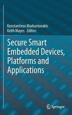Secure Smart Embedded Devices, Platforms and Applications - cover