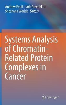 Systems Analysis of Chromatin-Related Protein Complexes in Cancer - cover