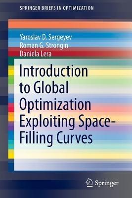 Introduction to Global Optimization Exploiting Space-Filling Curves - Yaroslav D. Sergeyev,Roman G. Strongin,Daniela Lera - cover