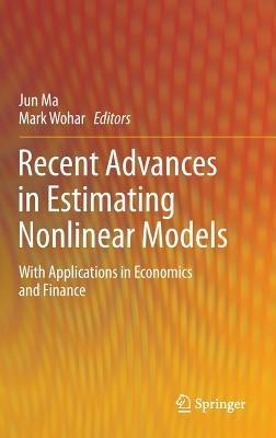 Recent Advances in Estimating Nonlinear Models: With Applications in Economics and Finance - cover