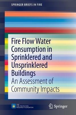 Fire Flow Water Consumption in Sprinklered and Unsprinklered Buildings: An Assessment of Community Impacts - Code Consultants, Inc. - cover
