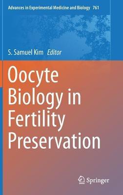 Oocyte Biology in Fertility Preservation - cover