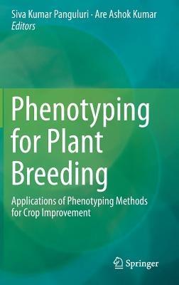 Phenotyping for Plant Breeding: Applications of Phenotyping Methods for Crop Improvement - cover