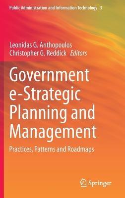 Government e-Strategic Planning and Management: Practices, Patterns and Roadmaps - cover