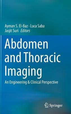 Abdomen and Thoracic Imaging: An Engineering & Clinical Perspective - cover