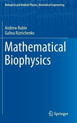 Mathematical Biophysics - Andrew Rubin - cover