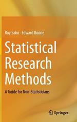 Statistical Research Methods: A Guide for Non-Statisticians