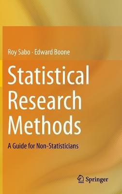 Statistical Research Methods: A Guide for Non-Statisticians - Roy Sabo,Edward Boone - cover