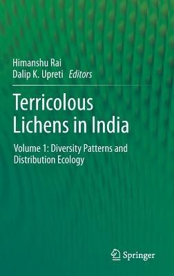 Terricolous Lichens in India: Volume 1: Diversity Patterns and Distribution Ecology - cover
