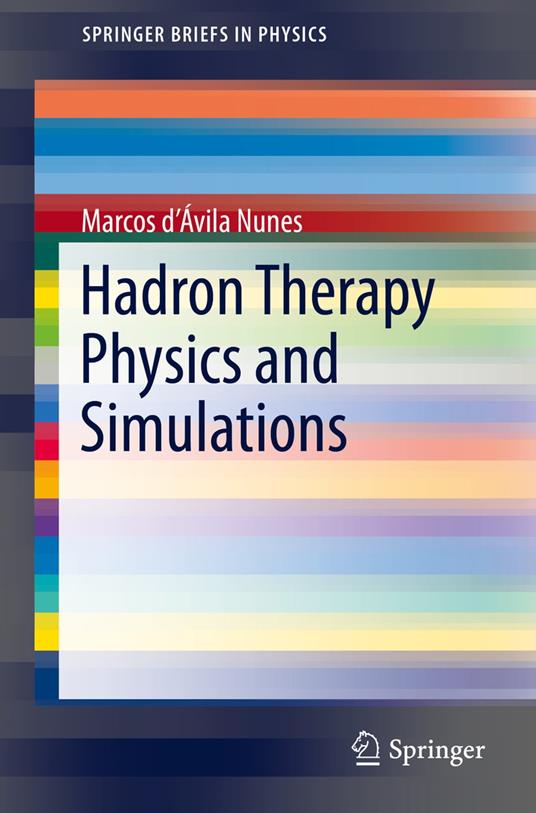 Hadron Therapy Physics and Simulations