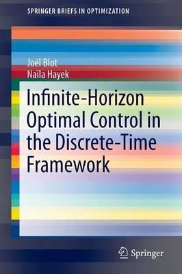 Infinite-Horizon Optimal Control in the Discrete-Time Framework - Joël Blot,Naïla Hayek - cover