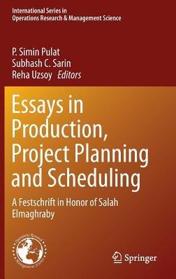 Essays in Production, Project Planning and Scheduling: A Festschrift in Honor of Salah Elmaghraby - cover