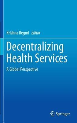 Decentralizing Health Services: A Global Perspective - cover
