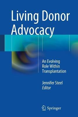 Living Donor Advocacy: An Evolving Role Within Transplantation - cover