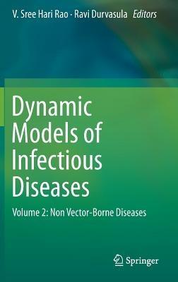 Dynamic Models of Infectious Diseases: Volume 2: Non Vector-Borne Diseases - cover
