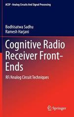 Cognitive Radio Receiver Front-Ends: RF/Analog Circuit Techniques