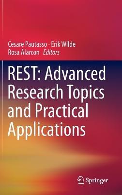 REST: Advanced Research Topics and Practical Applications - cover