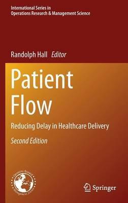Patient Flow: Reducing Delay in Healthcare Delivery - cover