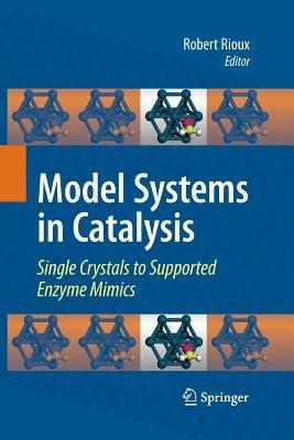 Model Systems in Catalysis: Single Crystals to Supported Enzyme Mimics - cover