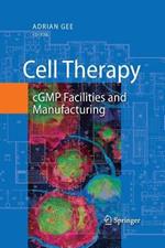 Cell Therapy: cGMP Facilities and Manufacturing