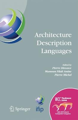 Architecture Description Languages: IFIP TC-2 Workshop on Architecture Description Languages (WADL), World Computer Congress, Aug. 22-27, 2004, Toulouse, France - cover