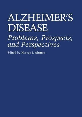 Alzheimer’s Disease: Problems, Prospects, and Perspectives - Abraham Fisher,Israel Hanin,Chaim Lachman - cover