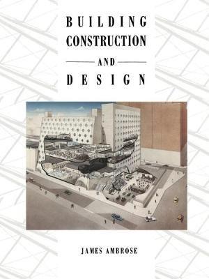 Building Construction and Design - J.E. Ambrose - cover