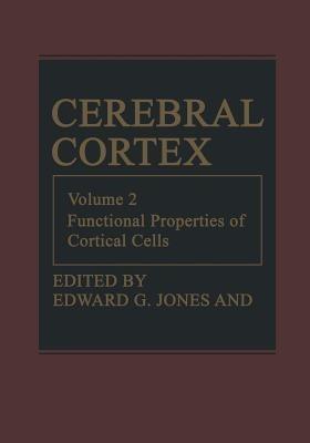 Cerebral Cortex: Functional Properties of Cortical Cells - cover