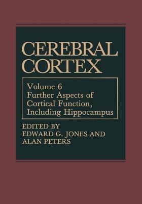 Cerebral Cortex: Further Aspects of Cortical Function, Including Hippocampus - cover