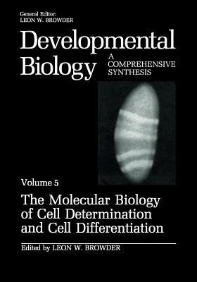 The Molecular Biology of Cell Determination and Cell Differentiation: Volume 5:The Molecular Biology of Cell Determination and Cell Differentiation - cover