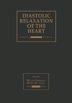 Diastolic Relaxation of the Heart: Basic Research and Current Applications for Clinical Cardiology - cover