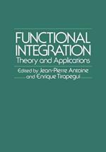 Functional Integration: Theory and Applications