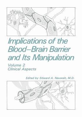 Implications of the Blood-Brain Barrier and Its Manipulation: Volume 2 Clinical Aspects - cover