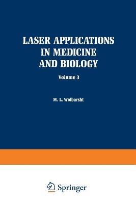 Laser Applications in Medicine and Biology: Volume 3 - Myron Wolbarsht - cover