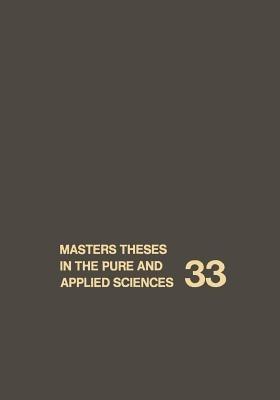 Masters Theses in the Pure and Applied Sciences: Accepted by Colleges and Universities of the United States and Canada. Volume 33 - cover
