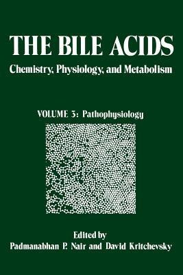 The Bile Acids: Chemistry, Physiology, and Metabolism: Volume 3: Pathophysiology - cover
