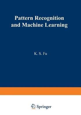 Pattern Recognition and Machine Learning: Proceedings of the Japan—U.S. Seminar on the Learning Process in Control Systems, held in Nagoya, Japan August 18–20, 1970 - cover