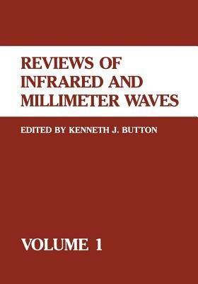 Reviews of Infrared and Millimeter Waves: Volume 1 - Kenneth J. Button - cover