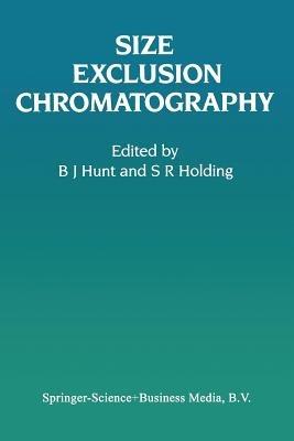 Size Exclusion Chromatography - B. J. Hunt,S. R. Holding - cover