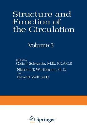 Structure and Function of the Circulation: Volume 3 - Colin J. Schwartz,Nicholas T. Werthessen,Stewart Wolf - cover