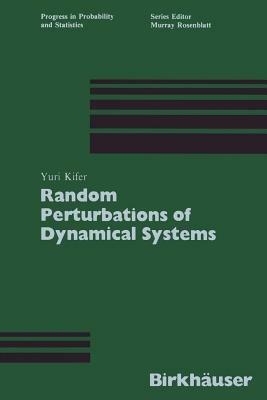 Random Perturbations of Dynamical Systems - Yuri Kifer - cover