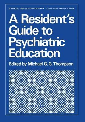 A Resident’s Guide to Psychiatric Education - cover