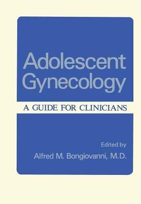 Adolescent Gynecology: A Guide for Clinicians - cover