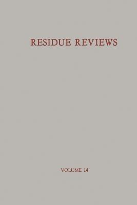 Residue Reviews / Rückstands-Berichte: Residues of Pesticides and other Foreign Chemicals in Foods and Feeds / Rückstände von Pesticiden und anderen Fremdstoffen in Nahrungs- und Futtermitteln - Francis A. Gunther - cover