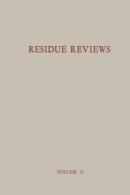 Residue Reviews / Rückstands-Berichte: Residues of Pesticides and Other Foreign Chemicals in Foods and Feeds / Rückstände von Pesticiden und anderen Fremdstoffen in Nahrungs- und Futtermitteln - Francis A. Gunther - cover