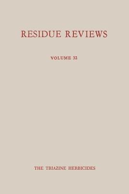 Single Pesticide Volume: The Triazine Herbicides - Francis A. Gunther,Jane Davies Gunther - cover